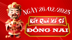 Kết quả xổ số Đồng Nai ngày 26/02/2025